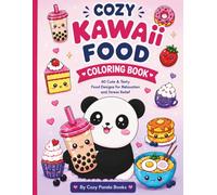 Cozy Kawaii Food Coloring Book: Bold and Easy Cute Food Designs for Relaxation and Stress Relief
