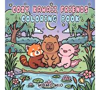 Cozy Kawaii Friends: A Bold and Easy Coloring Book for Kids and Adults Featuring Cute Axolotls, Capybaras, and Red Pandas