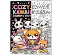 Cozy Kawaii Friends Coloring Book Ages 4-10: 34 Adorable Big-Eyed Chibi Animals in Everyday Cozy Scenes | Relaxing Bold Lines for Kids Ages 4-10 & Adults (Sunny Kawaii Coloring Adventures)
