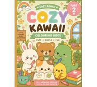 Cozy Kawaii Friends: Cozy Forest (for 4-8 years old) ||: A Cute Forest Adventure Coloring Book for Kids with Adorable Animals, Friendship, Kindness & ... Story Scenes (Cozy Kawaii World Colour Books)