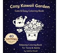 Cozy Kawaii Garden Coloring Book: Bold & Easy Cute Designs for Stress Relief: 40 Simple Aesthetic Pages with Single-Sided Printing (Cozy Kawaii Coloring Book Series)