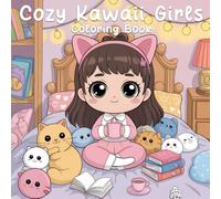 Cozy Kawaii Girls Coloring Book: Charming Scenes to Spark Joy and Imagination, Cute Moments for Relaxation and Stress Relief