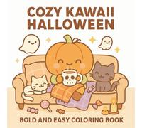 Cozy Kawaii Halloween: Bold and Easy Coloring Book for Adults & Teens, Featuring Cats, Pumpkins and Ghosts...