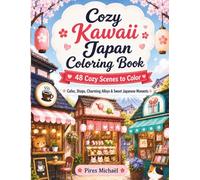 Cozy Kawaii Japan Coloring Book: 48 Cozy Scenes to Color | Cafes, Shops, Charming Alleys & Sweet Japanese Moments
