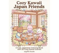 Cozy Kawaii Japan Friends: A Cute Japanese Coloring Book with 50 Cozy Kawaii Scenes