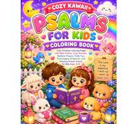 Cozy Kawaii Psalms for Kids Coloring Book: Cute Bible Psalm Coloring Pages Filled with Cozy Animals, Happy Faith Scenes, Prayer Fun, Encouraging ... Christian Art for Boys and Girls Ages 4-8