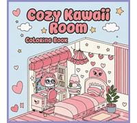 Cozy Kawaii Room Coloring Book: 50 Cozy Rooms to Paint, From Sleepy Bedrooms to Tiny Plant-filled Nooks. Single-Sided Pages: Every image is placed on ... for markers, gel pens, or colored pencils.