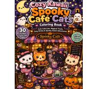 Cozy Kawaii Spooky Café Cats Coloring Book: 30 Adorable Cat Coloring Pages Filled with Cozy Café Scenes, Cute Halloween Fun, Magical Treats, Friendly ... Kawaii Coloring for Kids, Teens, and Adults