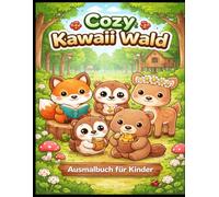 Cozy Kawaii Waldtiere: Süße Waldtiere zum Ausmalen | 50 Motive | Einfach & klar | Dicke Linien | Einseitig | Für Kinder 4-10