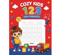 Cozy Kids 123: A Fun Number Writing Practice Book for Kids, Book 1: Number Tracing Workbook for Ages 3 to 5, Numbers 0 to 50