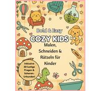 Cozy Kids: Malbuch für Kinder, Malen, Schneiden & Rätseln für Kinder ab 4 Jahren: Bold & Easy Malbuch mit 30 Motiven, lustigen Würdest-du-eher-Fragen und Scheren-Führerschein