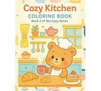 Cozy Kitchen : A Kawaii Coloring Book for Relaxation: Cute Animal Scenes Field With Warm Moments , Baking Fun , and Cozy Home Vibes (Cozy Coloring Series)