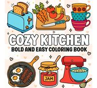 Cozy Kitchen: Bold and Easy Coloring Book for Adults: 44 Relaxing, Large Print Illustrations of Cozy Cooking Spaces, Utensils, and Tasty Treats - ... and Seniors (Bold & Easy Coloring Books)