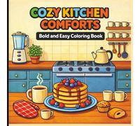 Cozy Kitchen Comforts: Bold and Easy Coloring Book