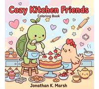 Cozy Kitchen Friends Coloring Book: Cute Kawaii Coloring Book for Adults and Teens with Easy Designs for Relaxation (Cozy Days with Pip and Poppy)