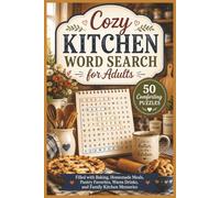 Cozy Kitchen Word Search for Adults: 50 Comforting Puzzles Filled with Baking, Homemade Meals, Pantry Favorites, Warm Drinks, and Family Kitchen Memories (Word search books collection)