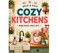 Cozy Kitchens: Warm Spaces, Simple Joys: Bold & Easy Coloring Book (The Cozy Little Worlds Coloring Collection)