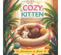 Cozy Kitten Adventures At Home: A Cute and Relaxing Coloring Book (Purrfectly Cozy Coloring Adventures)