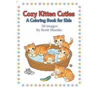 Cozy Kitten Cuties: A Coloring Book For Kids (Cozy Kid's Coloring Books)