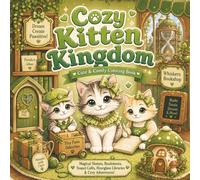 Cozy Kitten Kingdom: Cute & Cozy Kitten Coloring Book of Magical Homes, Fantasy Villages & Whimsical Adventures (Cozy Paws Collection)