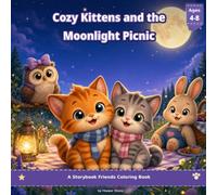 Cozy Kittens and the Moonlight Picnic: A Storytime Coloring Book for Kids Ages 4-8 | 50 Cute Kitten Pages to Color | Storybook Friends Collection Book 5