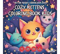 Cozy Kittens Coloring Book - AND Teens, Adults and Seniors with Easy and Simple Designs for Stress Free Relaxation (Bedtime Friends Coloring Book ... and Simple Designs for Stress Free Relaxati)