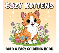 Cozy Kittens Coloring Book: Fun & Simple Cute Cat Designs with Bold Lines for Kids and Adults to Relax and Enjoy