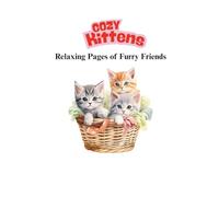 Cozy Kittens - Relaxing Pages of Furry Friends