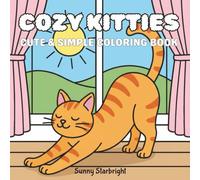 Cozy Kitties Cute & Simple Coloring Book: Comfy & Cozy Coloring Designs For Relaxation, Anxiety & Stress Relief | Bold & Easy Coloring For All Ages | Cattitude Coloring