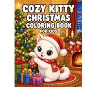Cozy Kitty Christmas Coloring Book for Kids: Adorable Christmas Cats, Holiday Decorations, Cozy Winter Fun, and Festive Coloring Adventures for Kids (Cozy Coloring Books for Kids)