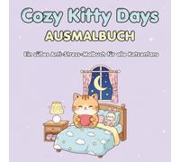 Cozy Kitty Days: Ein süßes Anti-Stress-Malbuch für Katzenfans