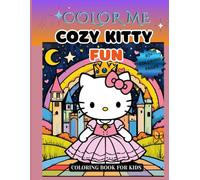 COZY KITTY FUN Coloring Book for kids: COLOR ME - Snuggle up, 40+ Relaxing Kitten Adventures for Little Artists