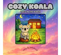 Cozy Koala Lives in the North: Easy and Bold Coloring Book For Kids, Teens and Adults