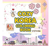 Cozy Korea Coloring Book: Relaxing Korean Aesthetic Scenes - Cafes, Street Food, and Peaceful Traditions for Stress Relief