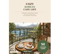 Cozy Korean Café Life: A Relaxing Coloring Book for Adults