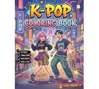 Cozy Kpop Coloring Book for Adults Kids Boys Girls Teens 50 Pages Single Sided K-Pop Coloring Book: Cute Korean K-Pop Fashion Coloring Activity Book ... Easy K-Pop Style Coloring Sheets for Students