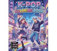 Cozy Kpop Coloring Book for Adults Kids Boys Girls Teens 50 Pages Single Sided K-Pop Coloring Book: Cute Korean K-Pop Fashion Coloring Activity Book ... Easy K-Pop Style Coloring Sheets for Students