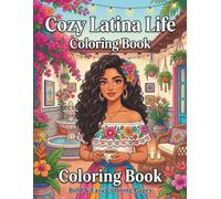 Cozy Latina Life Coloring Book: Bold & Easy Coloring Pages for Relaxation, Comfort & Everyday Cozy Moments