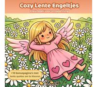 Cozy Lente Engeltjes Kleurboek voor Ontspanning: 50 schattige engel illustraties voor ontspanning, mindfulness en creativiteit met 10 bonuspagina’s ... te kleuren (Cozy Engeltjes Kleurboek Serie)