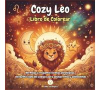 Cozy Leo: Libro para colorear de Leo: 44 escenas kawaii del signo del Sol y la creatividad para adultos y adolescentes - Eclipse Solar, brillo y poder ... del zodiaco para adultos y adolescentes)