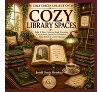 Cozy Library Spaces: Bold & Easy Coloring Book for Adults Featuring Cozy Reading Nooks, Beautiful Library Interiors, Bookshelves, Relaxing Spaces, Stress Relief & Mindfulness (Cozy Spaces Collection)