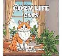 Cozy Life - Cats: - Cute Cat Coloring Book for Adults and Teens: 35+ Cozy Hand-Drawn Designs for Relaxation, Stress Relief and Mindfulness - Ideal Gift for Cat Lovers