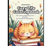 Cozy Life Coloring Book: 50 Cute and Cozy Cat Scenes for Relaxing Coloring Fun (Cozy Life Coloring Series)