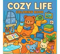 Cozy Life Coloring Book: A Cute and Relaxing Coloring Experience for All Ages - Cozy Corners, Plush Friends, and Everyday Joy