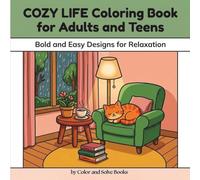Cozy Life Coloring Book for Adults and Teens: Bold and Easy Designs for Relaxation