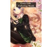 Cozy Life Coloring Book: Take a break from the busy world and enjoy a slower pace