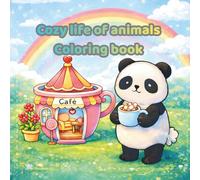 Cozy life of animals Coloring book: Cute Animals Adult Coloring: Cozy Kawaii Stress Relief with Adorable Pets