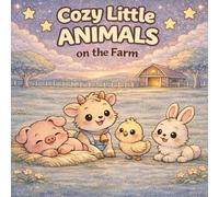 Cozy Little Animals: Farm Day Fun: A Cute and Easy Farm Coloring Book for Preschool and Kindergarten Kids | Big Bold Simple Designs | Fun Barnyard, ... | Activity Book for Boys and Girls Ages 4-8