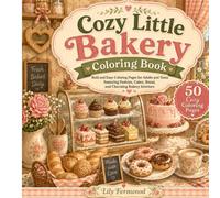 Cozy Little Bakery: A Cute and Relaxing Coloring Book of Pastries, Cakes, Bread, and Charming Shop Interiors