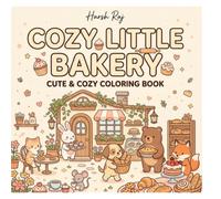 Cozy Little Bakery: Cute & Cozy Coloring Book for Adults, Teens & Kids | Adorable Animals, Sweet Treats & Relaxing Bakery Scenes